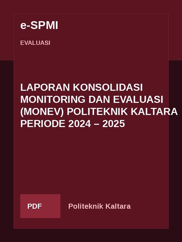 Cover LAPORAN  KONSOLIDASI MONITORING DAN EVALUASI (MONEV)  POLITEKNIK KALTARA PERIODE 2024 – 2025